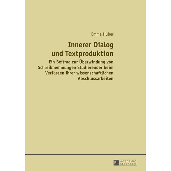 Innerer Dialog und Textproduktion: Ein Beitrag zur Ueberwindung von Schreibhemmungen Studierender beim Verfassen ihrer w, (Paperback)