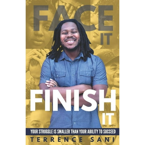 Face It & Finish It: Your struggle is smaller than your ability to succeed, (Paperback)