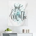 thumbnail image 1 of Just Breathe Tapestry, Writing for Optimistic Lifestyle Positive Saying in Hand Writing Style, Fabric Wall Hanging Decor for Bedroom Living Room Dorm, 5 Sizes, Aqua Black White, by Ambesonne, 1 of 1