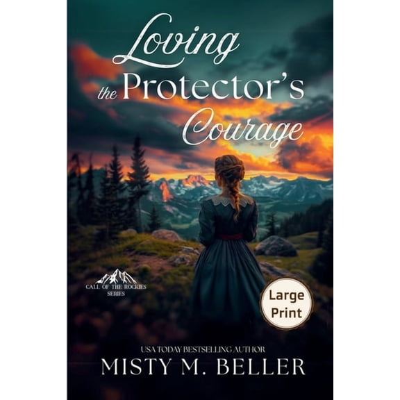 Call of the Rockies Loving the Protector's Courage, Book 5, (Paperback)