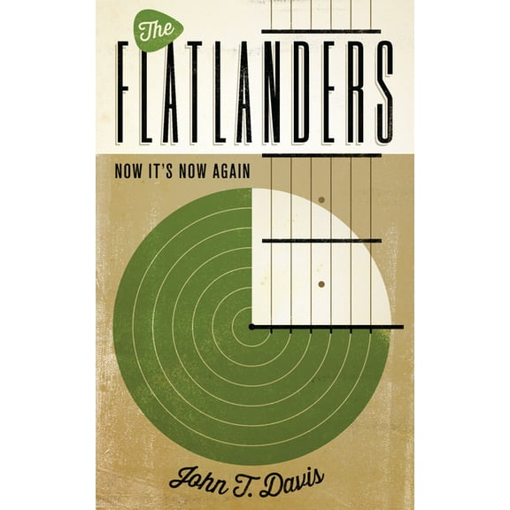 American Music The Flatlanders: Now It's Now Again, (Paperback)