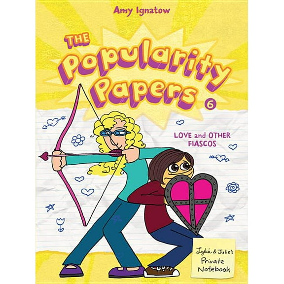 The Popularity Papers: The Popularity Papers #6: Love and Other Fiascos with Lydia Goldblatt and Julie Graham-Chang (Series #6) (Paperback)
