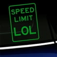 thumbnail image 1 of Speed Limit LOL - Vinyl Decal - Choose Color - [YELLOW GREEN], 1 of 1