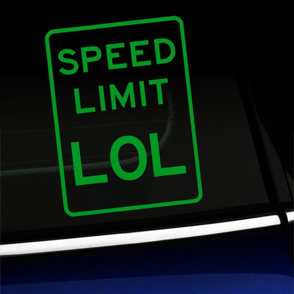 Speed Limit LOL - Vinyl Decal - Choose Color - [YELLOW GREEN]
