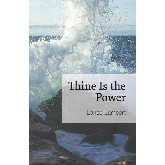 Thine Is the Power (Paperback)
