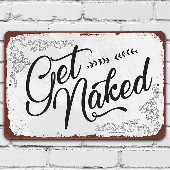 Metal Bathroom Wall Sign Get Naked 8 x 12 Inch Rustic Decor for Indoor or Outdoor Use