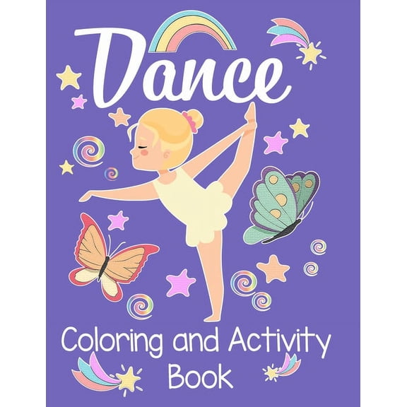 Dancing Coloring and Activity Book: An awesome activity & coloring book to amuse a fun loving dancer for hours! 50 pages, (Paperback)