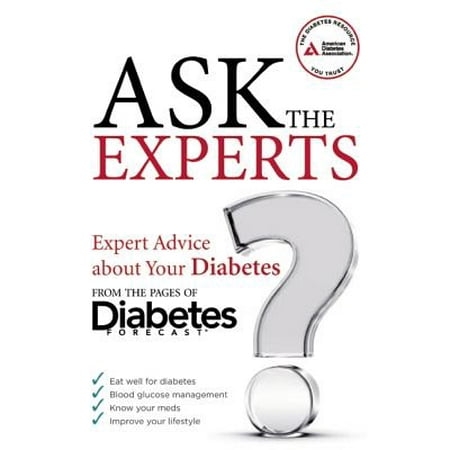 - Ask the Experts : Expert Answers about Your Diabetes from the Pages of Diabetes Forecast