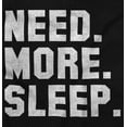 thumbnail image 2 of Need More Sleep Lazy Day Relaxing Men's Graphic T Shirt Tees Brisco Brands S, 2 of 4