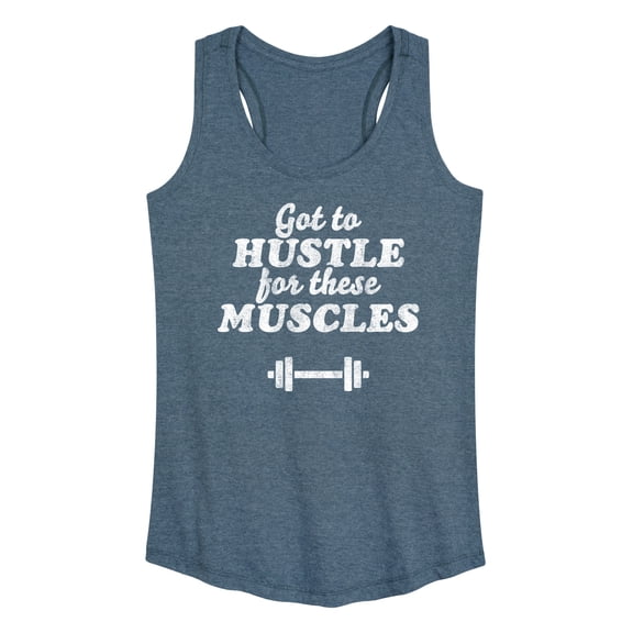 Instant Message - Got To Hustle For These Muscles - Women's Racerback Tank Top