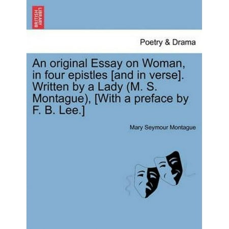 Sample Essays For High School An Original Essay On Woman In Four Epistles And In Verse Written Critical Essay Thesis Statement also Public Health Essays An Original Essay On Woman In Four Epistles And In Verse Written Essays Term Papers