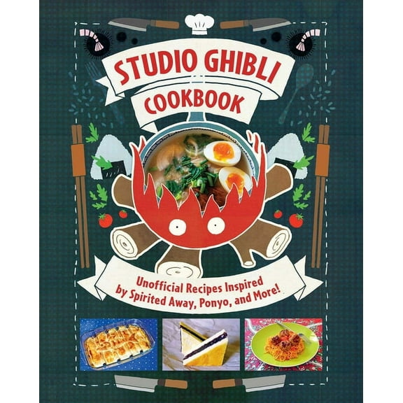 Studio Ghibli Cookbook: Unofficial Recipes Inspired by Spirited Away, Ponyo, and More!, (Hardcover)