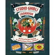 Studio Ghibli Cookbook : Unofficial Recipes Inspired by Spirited Away, Ponyo, and More!  (Hardcover)