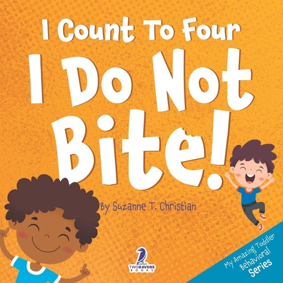Pre-Owned I Count To Four. I Do Not Bite!: An Affirmation-Themed Toddler Book About Not Biting (Ages 2-4) (Paperback) 1960320548 9781960320544