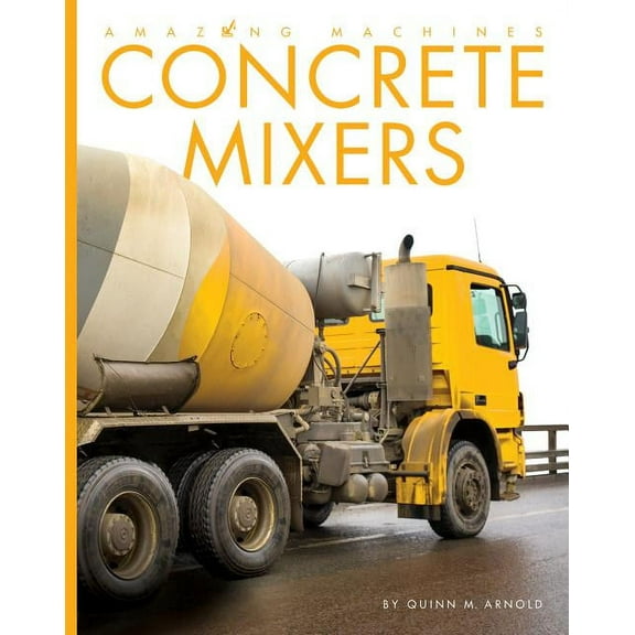 Amazing Machines: Concrete Mixers (Paperback)