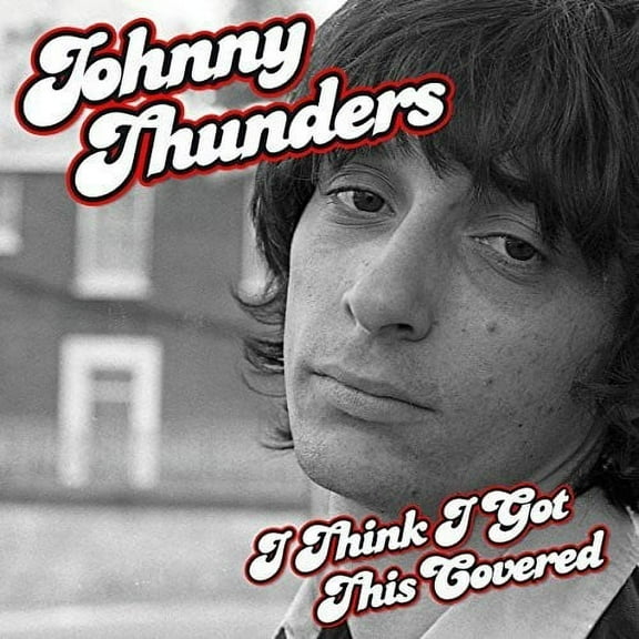 Johnny Thunders - I Think I Got This Covered - Rock - CD