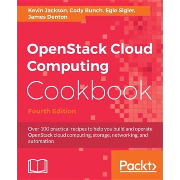 Pre-Owned OpenStack Cloud Computing Cookbook - Fourth Edition: Over 100 practical recipes to help you build and operate OpenStack cloud computing, storage, networking, and automation (Paperback)