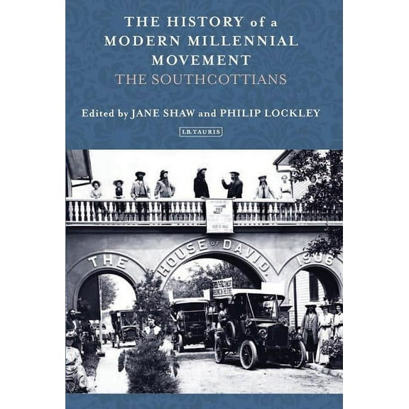 I.B.Tauris Studies in Prophecy, Apocalyp The History of a Modern Millennial Movement: The Southcottians, (Hardcover)