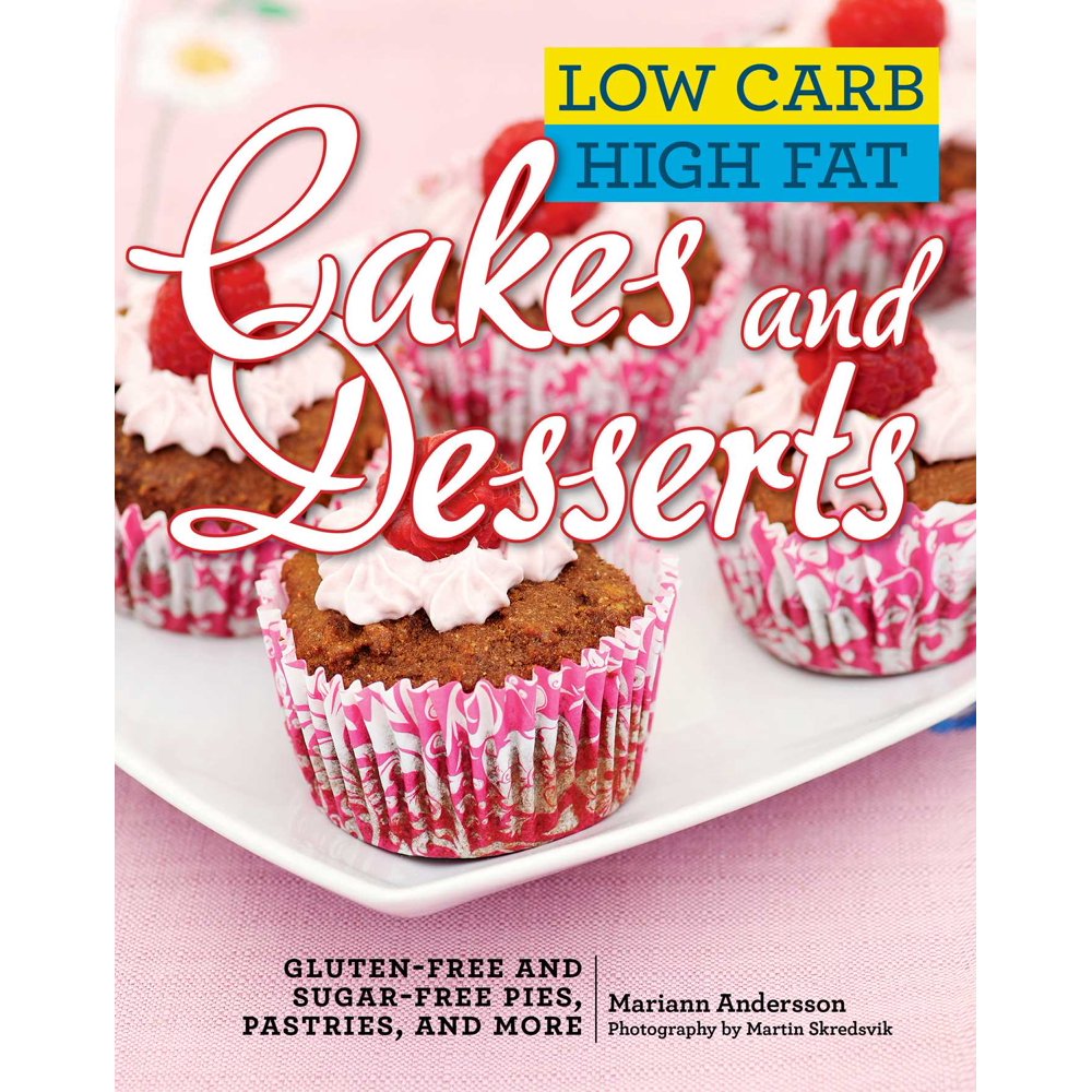 Low Carb High Fat Cakes and Desserts GlutenFree and SugarFree Pies
