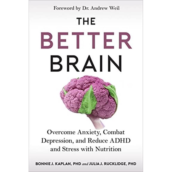 Pre-Owned The Better Brain: Overcome Anxiety, Combat Depression, and Reduce ADHD and Stress with Nutrition Paperback