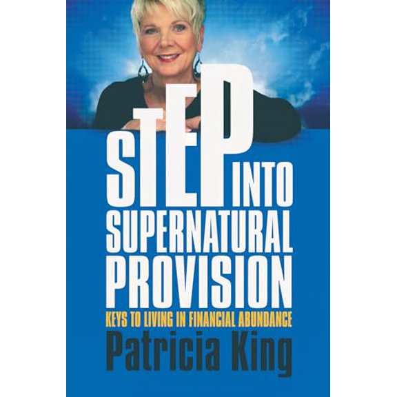 Pre-Owned Step into Supernatural Provision: Keys to Living in Financial Abundance, 9781621660743, 1621660745, Paperback,