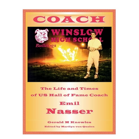 Ripken Jr Hall Of Fame - Coach : The Life and Times of Us Hall of Fame Coach Emil Nasser