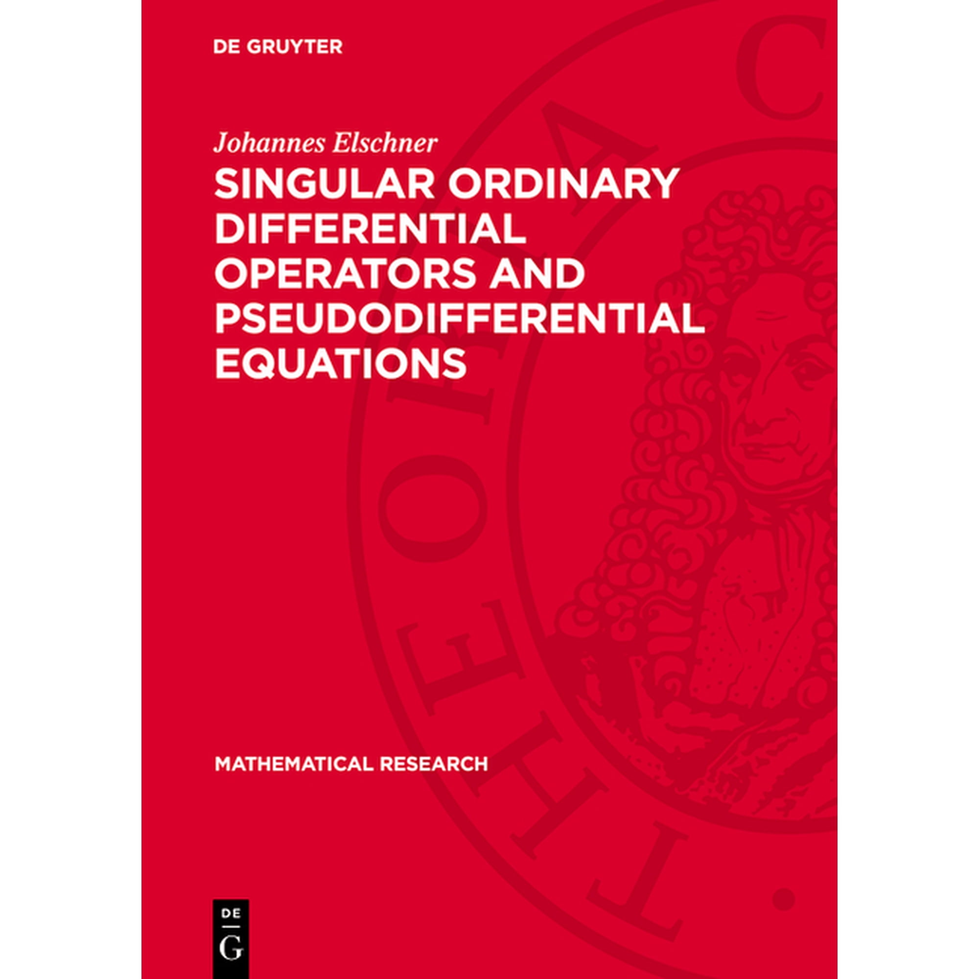 Mathematical Research Singular Ordinary Differential Operators and Pseudodifferential Equations Book 22 (Hardcover)