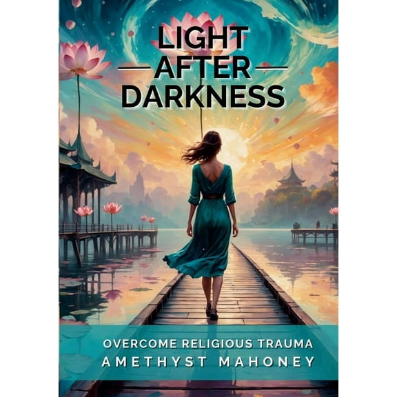 Life After Darkness: Overcome Religious Trauma, (Paperback)