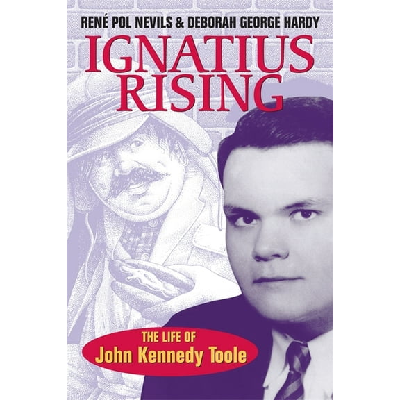Ignatius Rising: The Life of John Kennedy Toole, (Paperback)