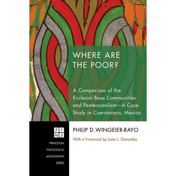 Princeton Theological Monograph: Where Are the Poor? (Paperback)