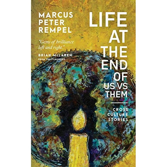 Life at the End of Us Versus Them: Cross Culture Stories (Hardcover)