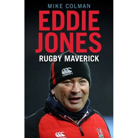 Pre-Owned Eddie Jones: Rugby Maverick (Hardcover) 1911630164 9781911630166