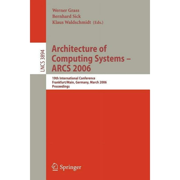 Architecture of Computing Systems - Arcs 2006: 19th International Conference, Frankfurt/Main, Germany, March 13-16, 2006, (Paperback)