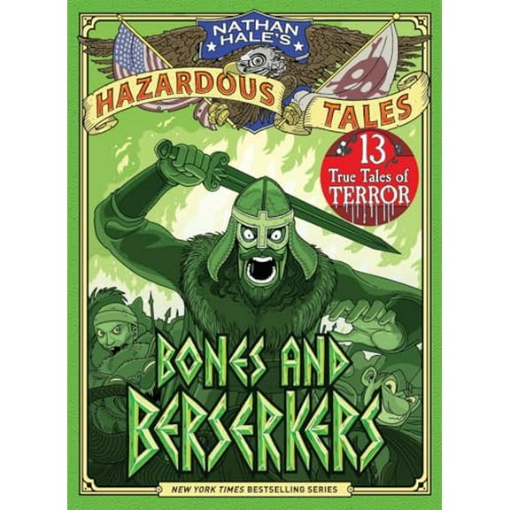 Pre-Owned Bones and Berserkers (Nathan Hale's Hazardous Tales #13): 13 True Tales of Terror from American History, 9781419773204, 1419773208, Hardcover,