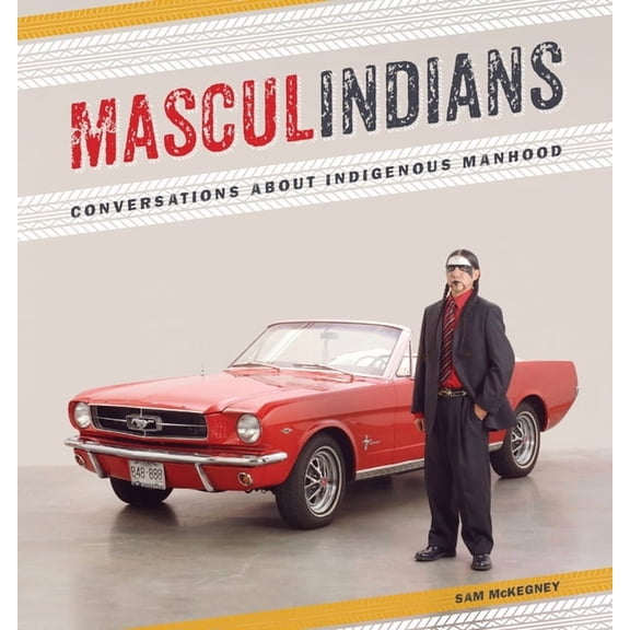Masculindians: Conversations about Indigenous Manhood, (Paperback)