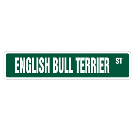 ENGLISH BULL TERRIER Street Sign dog lover owner breeder vet | Indoor/Outdoor |  24