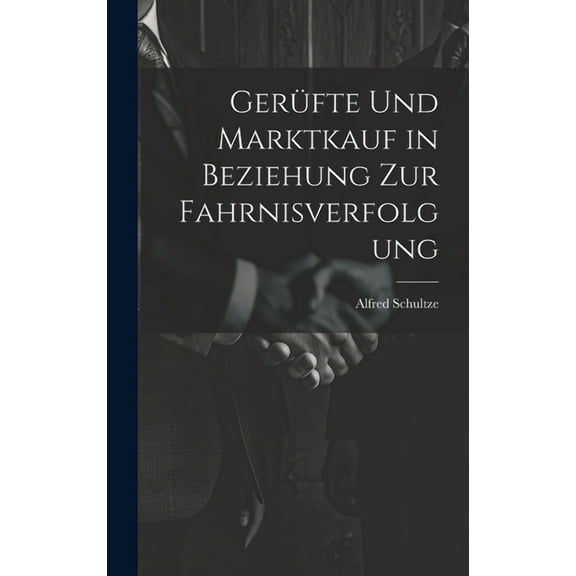 Gerüfte Und Marktkauf in Beziehung Zur Fahrnisverfolgung (Hardcover)