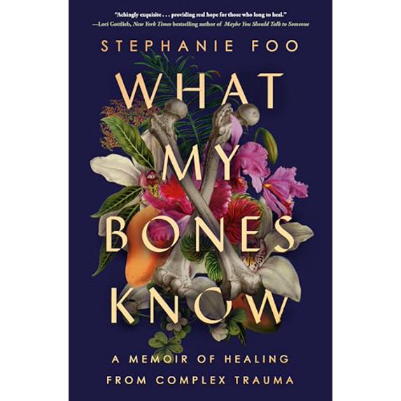 Pre-Owned What My Bones Know : A Memoir of Healing from Complex Trauma (Hardcover)