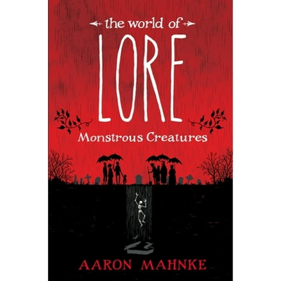 Pre-Owned The World of Lore: Monstrous Creatures (Hardcover 9781524797966) by Aaron Mahnke