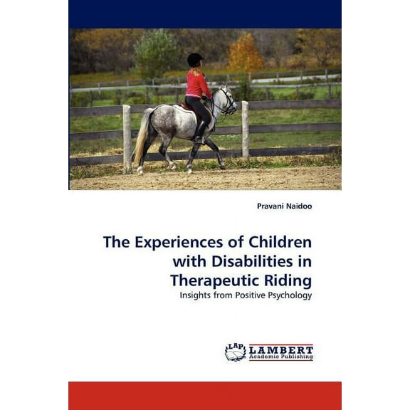 The Experiences of Children with Disabilities in Therapeutic Riding (Paperback)