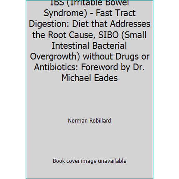 Pre-Owned IBS (Irritable Bowel Syndrome) - Fast Tract Digestion: Diet that Addresses the Root Cause, SIBO (Small Intestinal Bacterial Overgrowth) without Drugs or Antibiotics: Foreword by Dr. Michael Eades