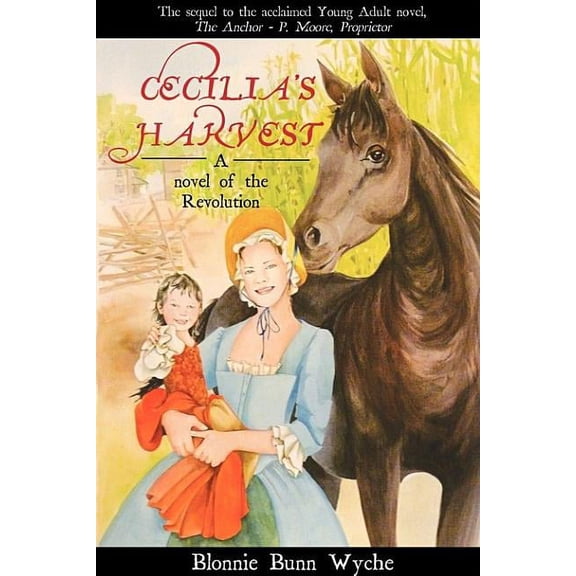 Cecilia's Harvest : A Novel of the Revolution