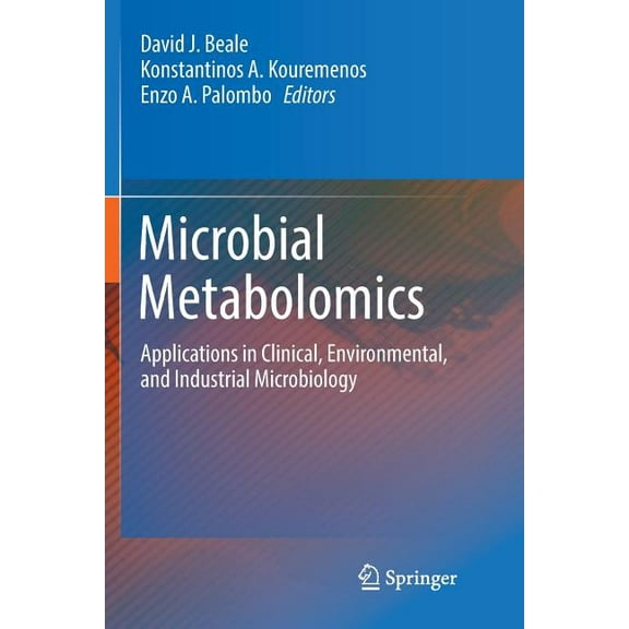 Microbial Metabolomics: Applications in Clinical, Environmental, and Industrial Microbiology, (Paperback)