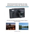 thumbnail image 3 of Photographer's Guide to the Panasonic Lumix DC-ZS70/TZ90: Getting the Most from this Compact Travel Zoom Camera, 3 of 3