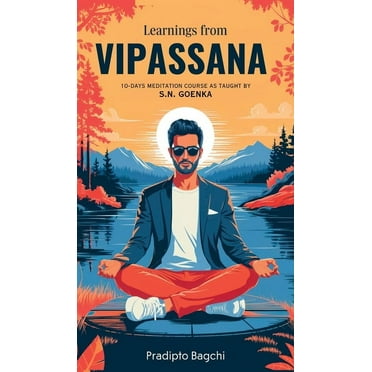 Learnings from Vipassana: 10-day Meditation Course, as Taught by S. N. Goenka, (Hardcover)