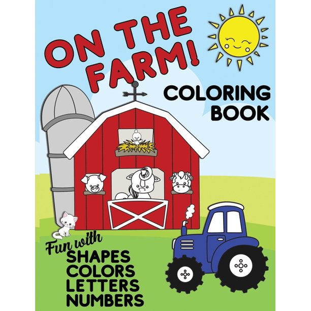 on the farm coloring book fun with shapes colors numbers letters big activity workbook for toddlers kids ages 1 5 for preschool or kindergarten prep paperback walmart com