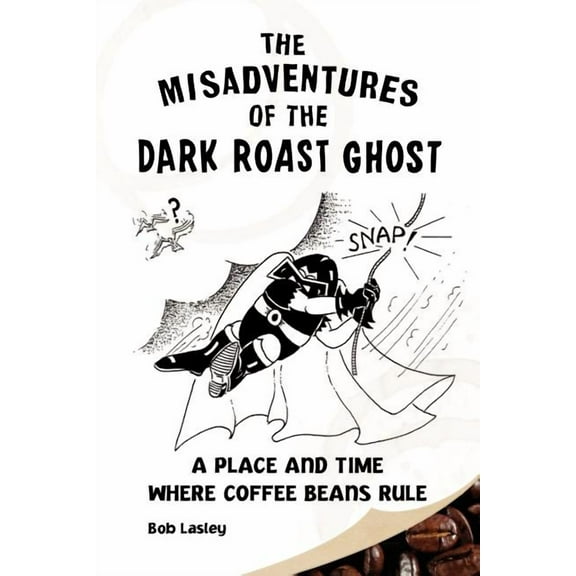 Misadventures of the Dark Roast Ghost (Paperback)