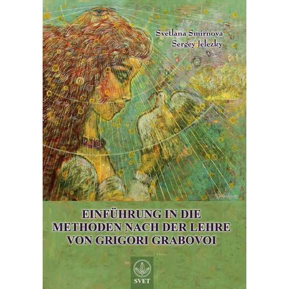 Einführung in die Methoden nach der Lehre von Grigori Grabovoi - Teil1, (Paperback)