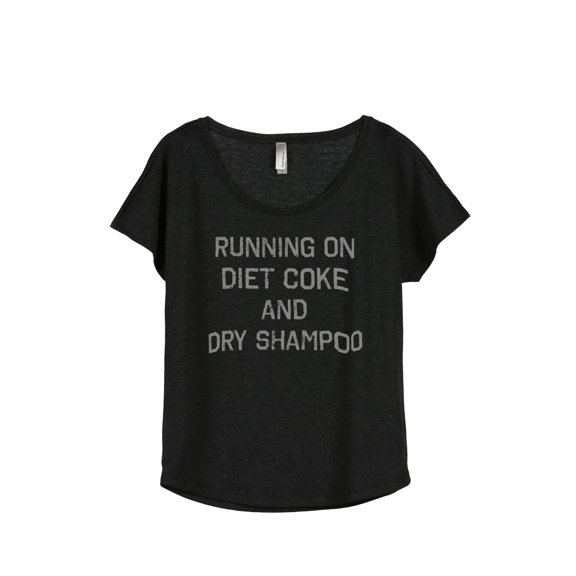 Thread Tank Running On Diet Coke And Dry Shampoo Women's Relaxed Slouchy Dolman T-Shirt Tee Heather Black X-Large