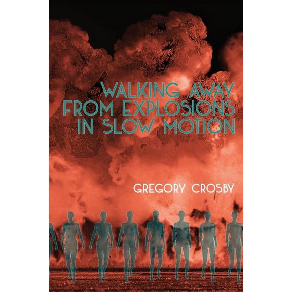 Walking Away From Explosions in Slow Motion, (Paperback)